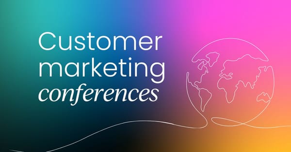 Top customer marketing conferences to attend in 2025