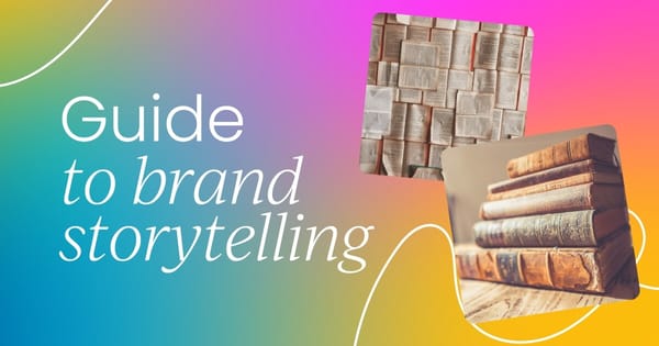 The master guide to brand storytelling