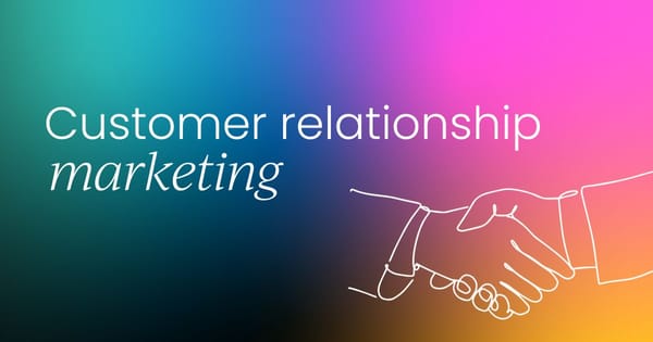 What is customer relationship marketing?