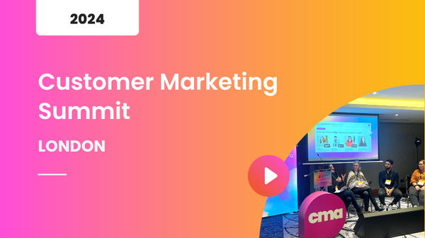 Customer Marketing Summit London 2024 | OnDemand