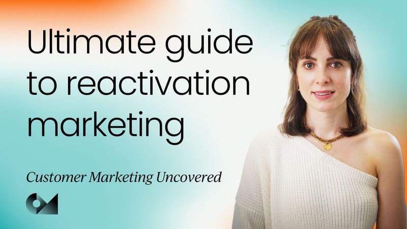 The ultimate guide to customer reactivation marketing | Video