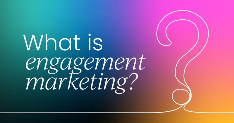 What is engagement marketing?