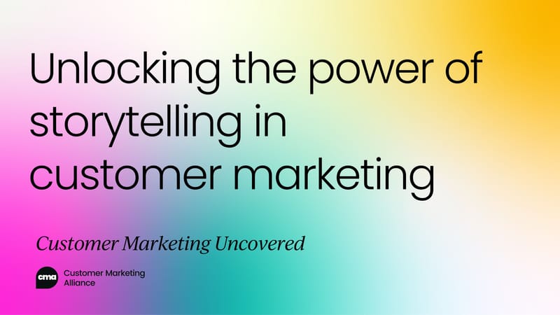 Unlocking the power of storytelling in customer marketing | Video