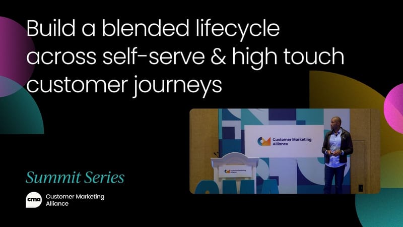 Build a blended lifecycle strategy across self-serve & high touch customer journeys | Video