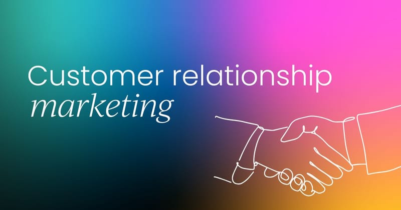 What is customer relationship marketing?