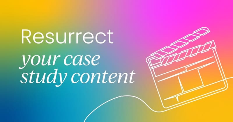 5 ways to resurrect your case study content using social media