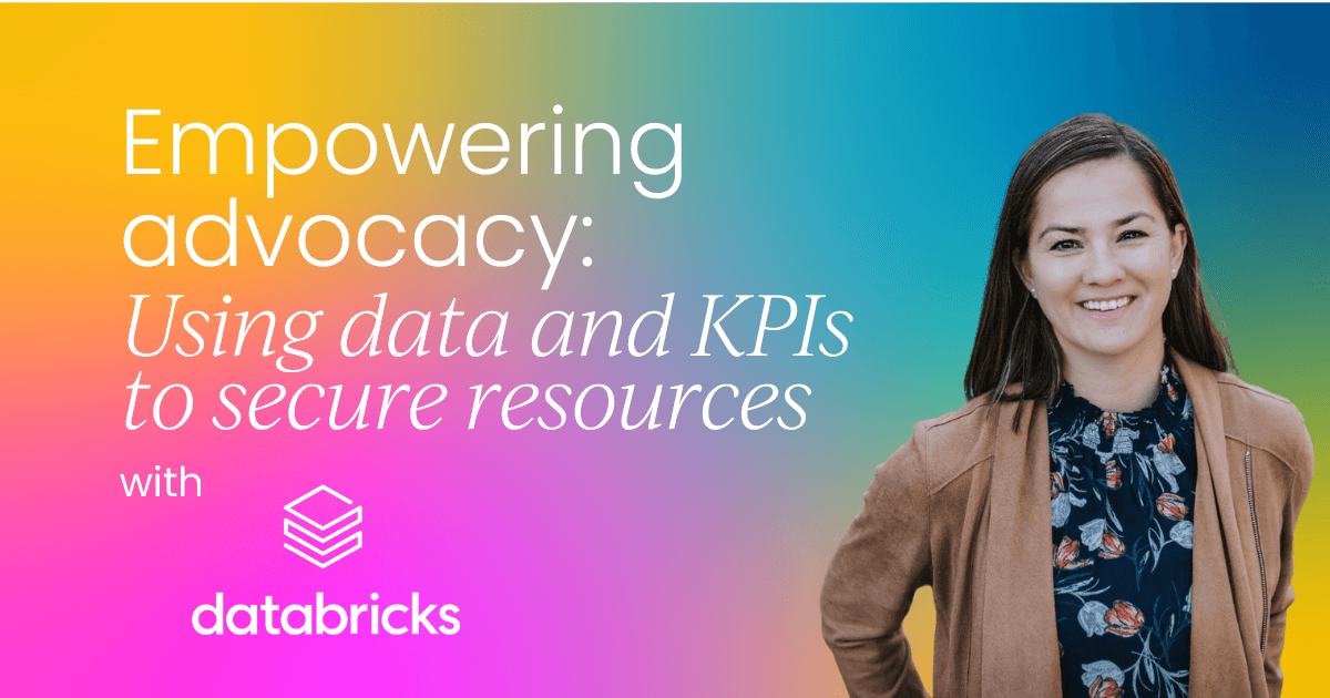 Empowering advocacy: Using data and KPIs to secure resources