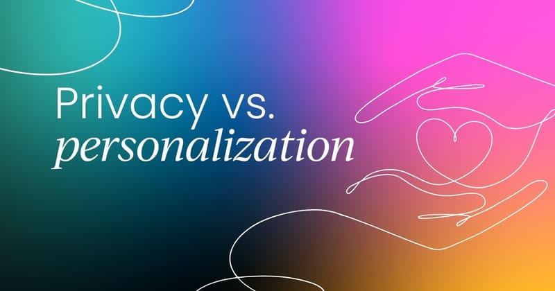 Privacy vs personalization: Striking the balance with customer marketing techniques