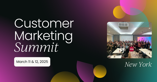 Customer Marketing Summit New York 2025 | OnDemand